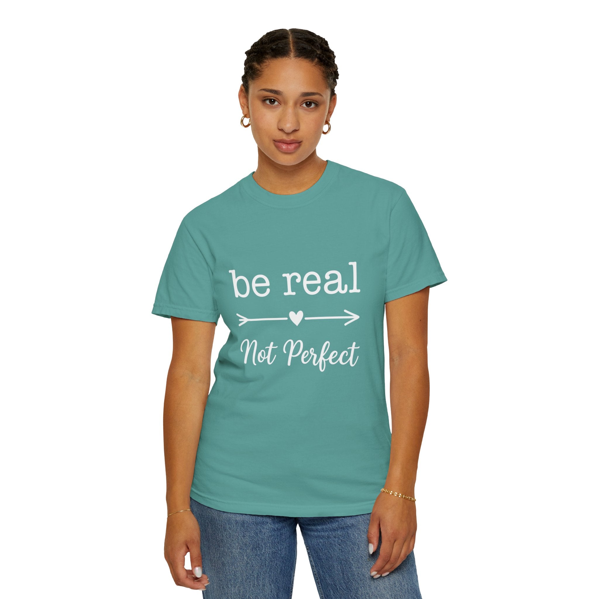 Be Real Not Perfect T-Shirt — Inspirational Graphic Tee