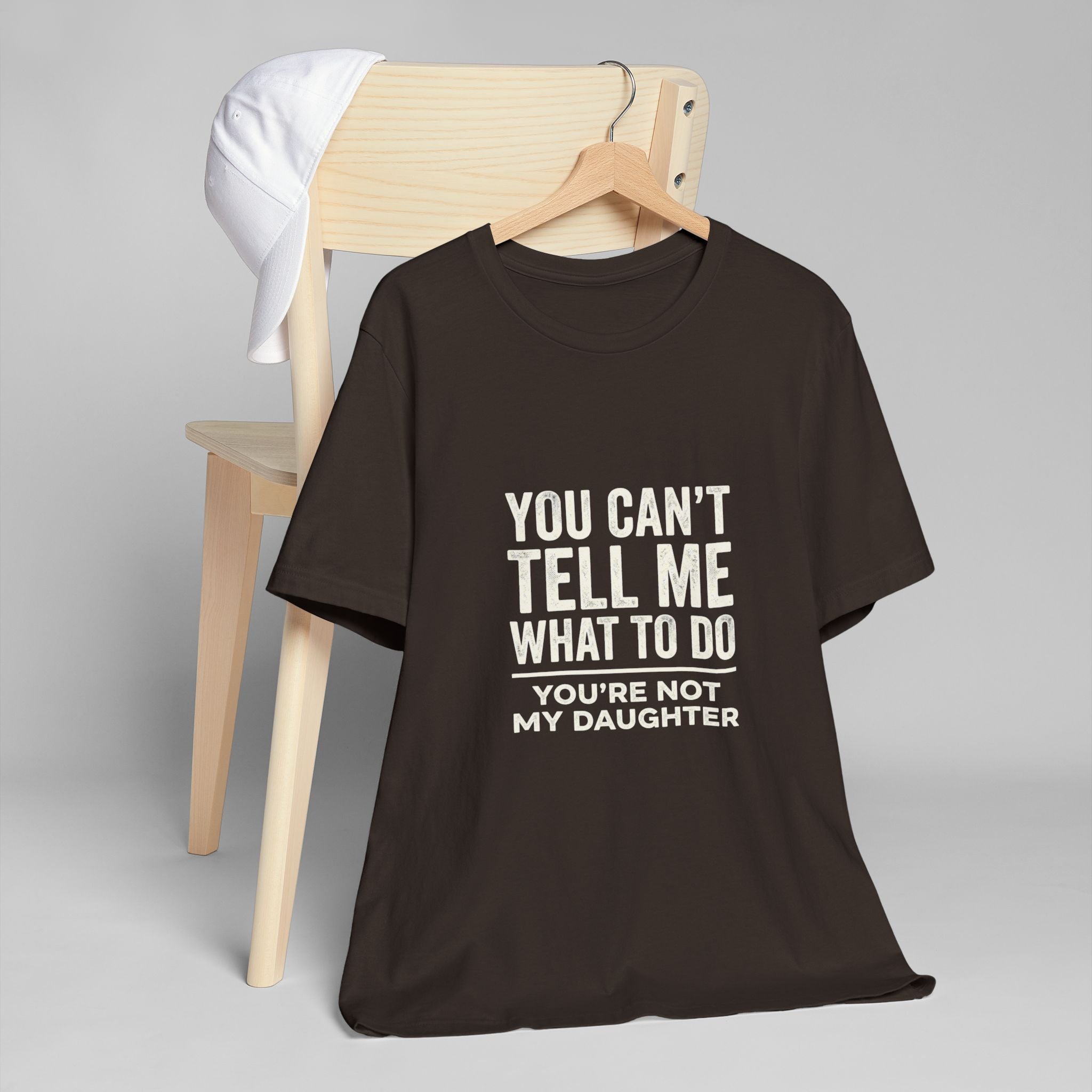 You Can't Tell Me What To Do casual and soft cotton T shirt