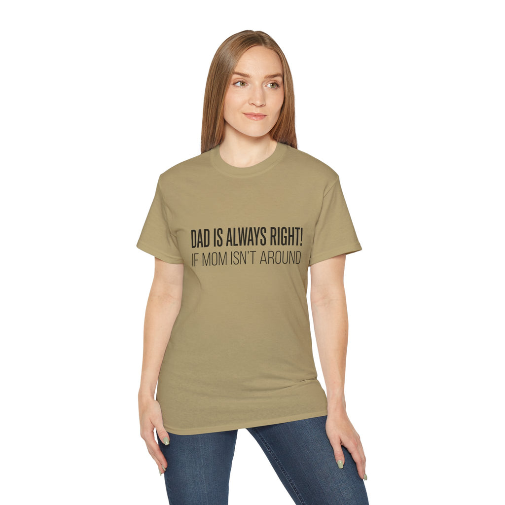 Dad Is Always Right Tee — Funny Father’s Day Cotton T‑Shirt