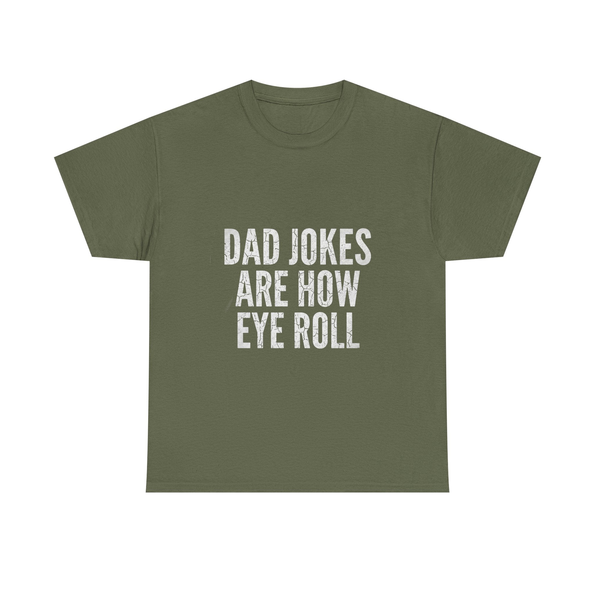 Dad Jokes Are How Eye Roll Unisex Cotton T‑Shirt