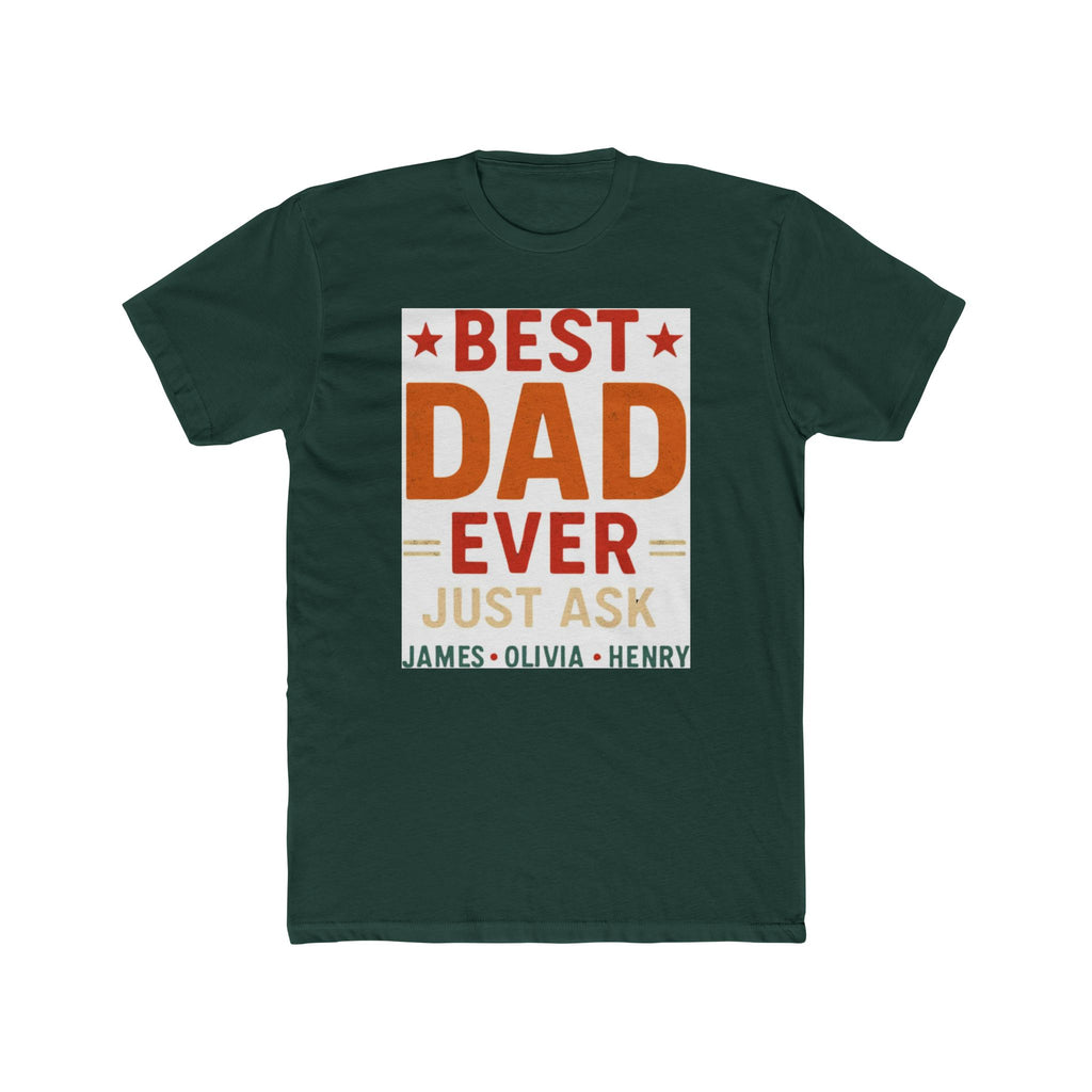 Best Dad Ever T-Shirt — "Best Dad Ever Just Ask" Personalized Father's Day Tee