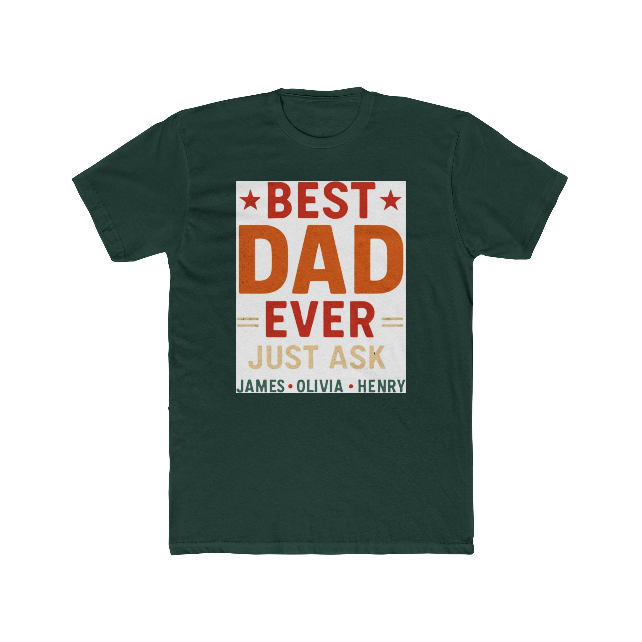Best Dad Ever T-Shirt — "Best Dad Ever Just Ask" Personalized Father's Day Tee