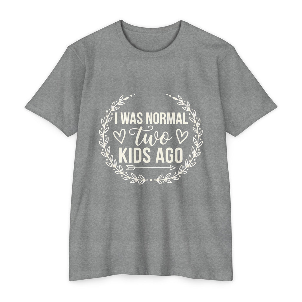 I Was Normal Two Kids Ago T-Shirt