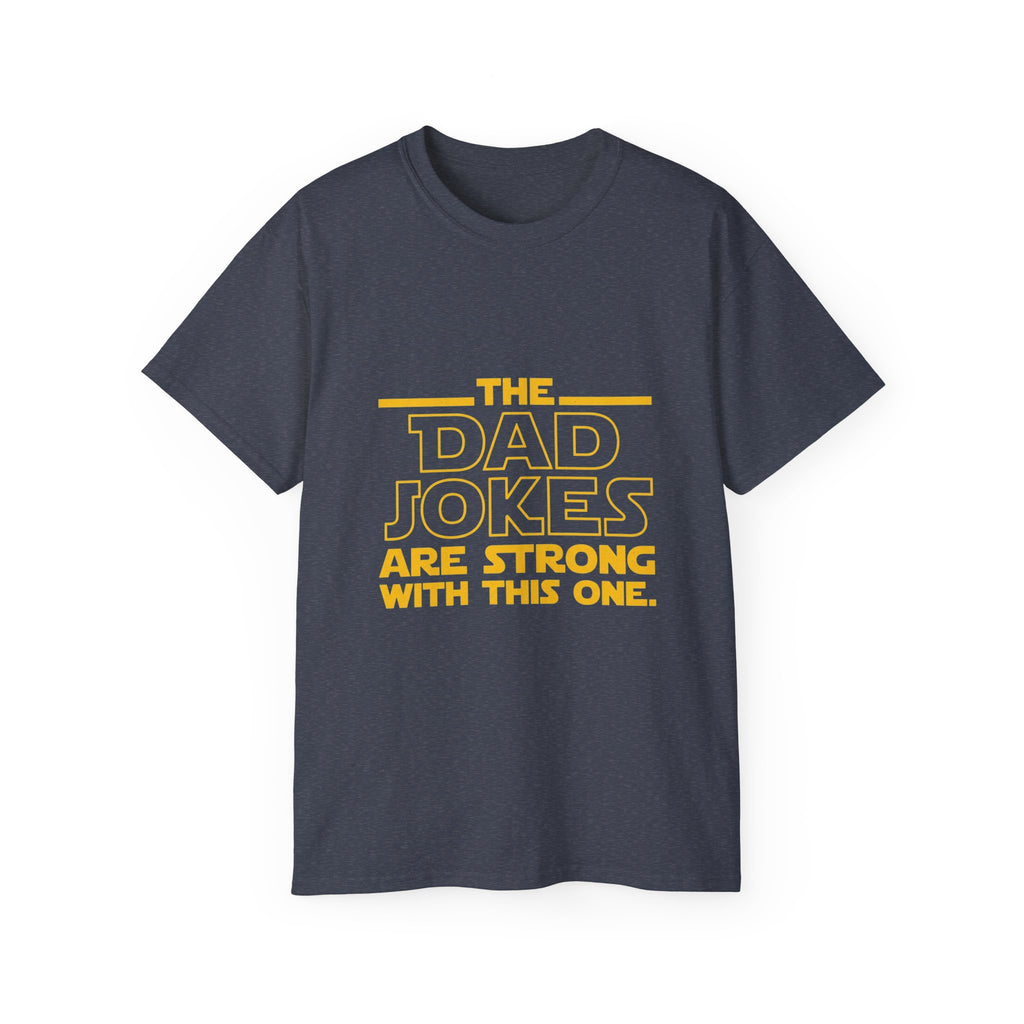 Dad Jokes Are Strong With This One T-Shirt