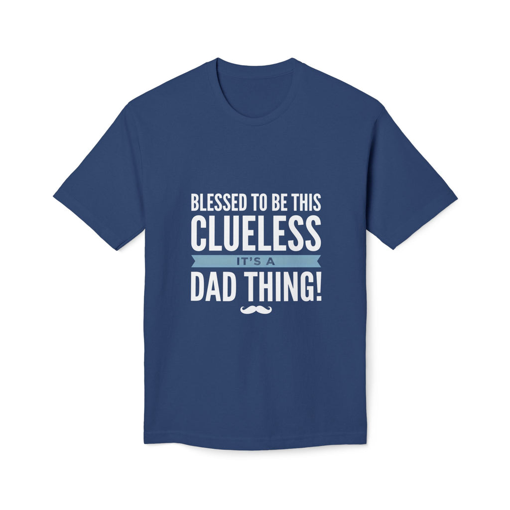 Blessed to Be This Clueless Dad Thing T-Shirt