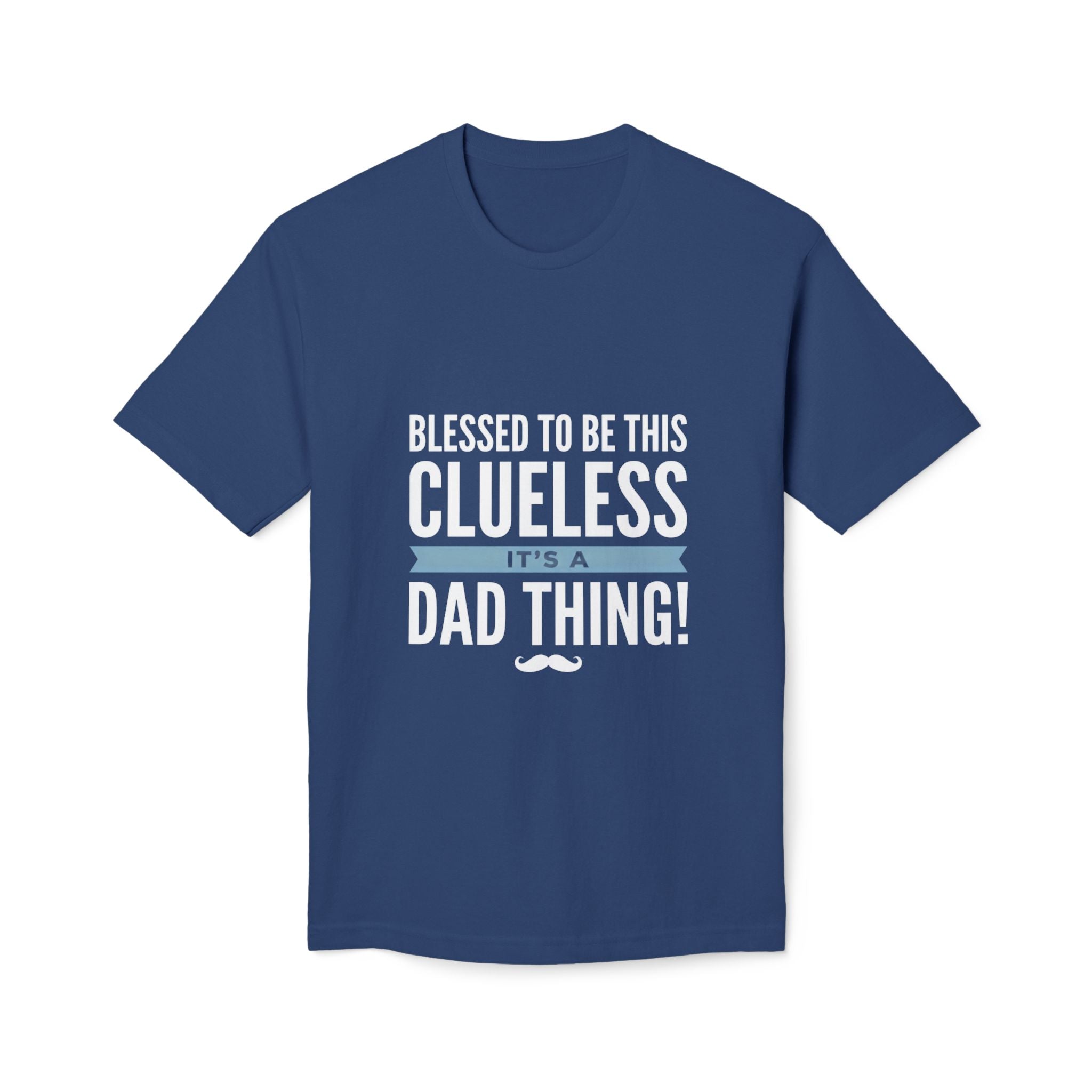 Blessed to Be This Clueless Dad Thing T-Shirt