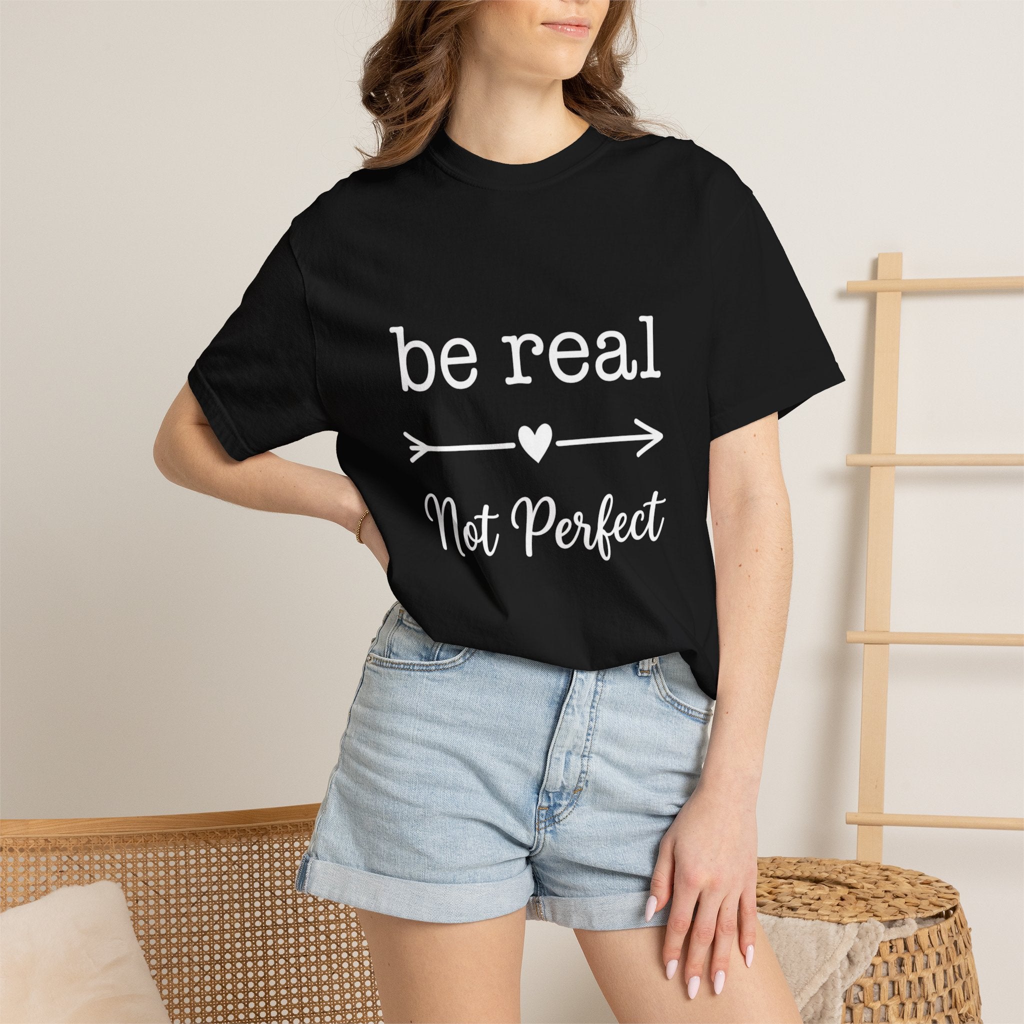 Be Real Not Perfect T-Shirt — Inspirational Graphic Tee
