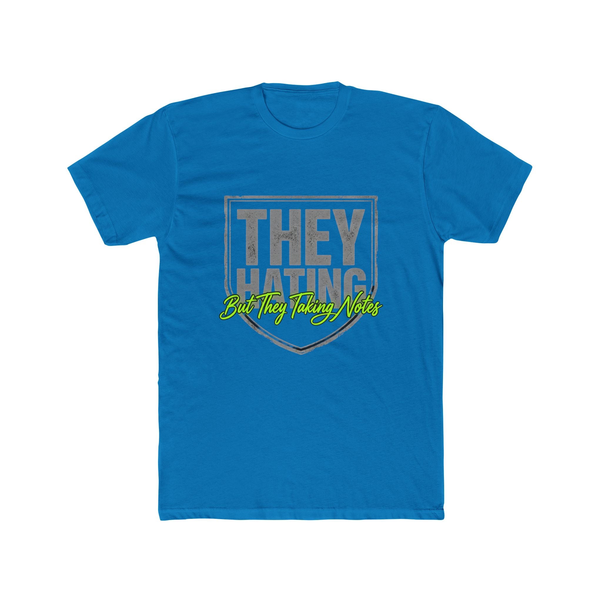 They Hating But They Really Hate – Graphic Tee