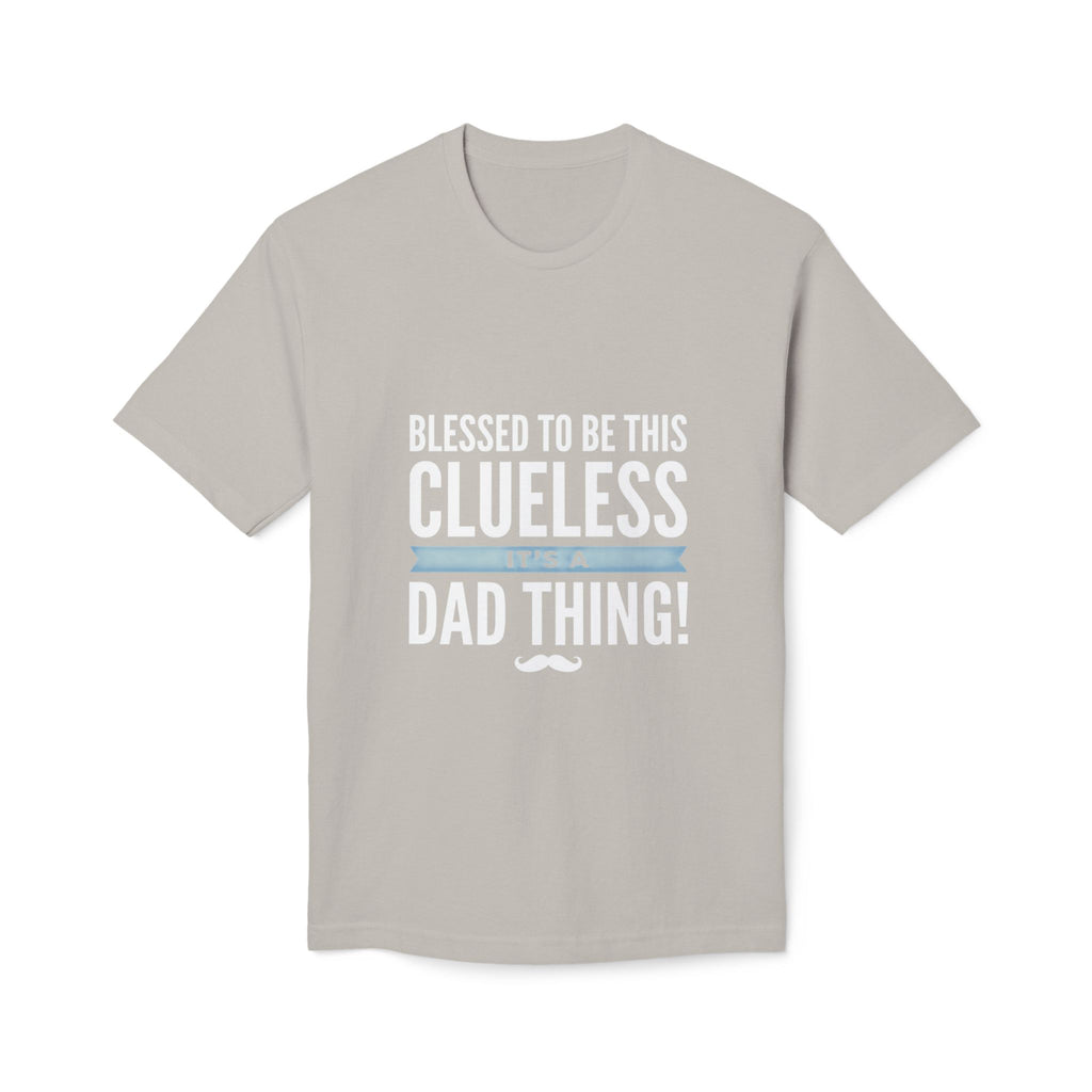 Blessed to Be This Clueless Dad Thing T-Shirt
