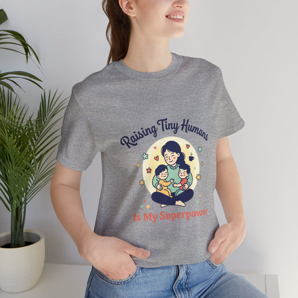 Raising Tiny Humans T-Shirt | Mother's Day, mom life, sentimental