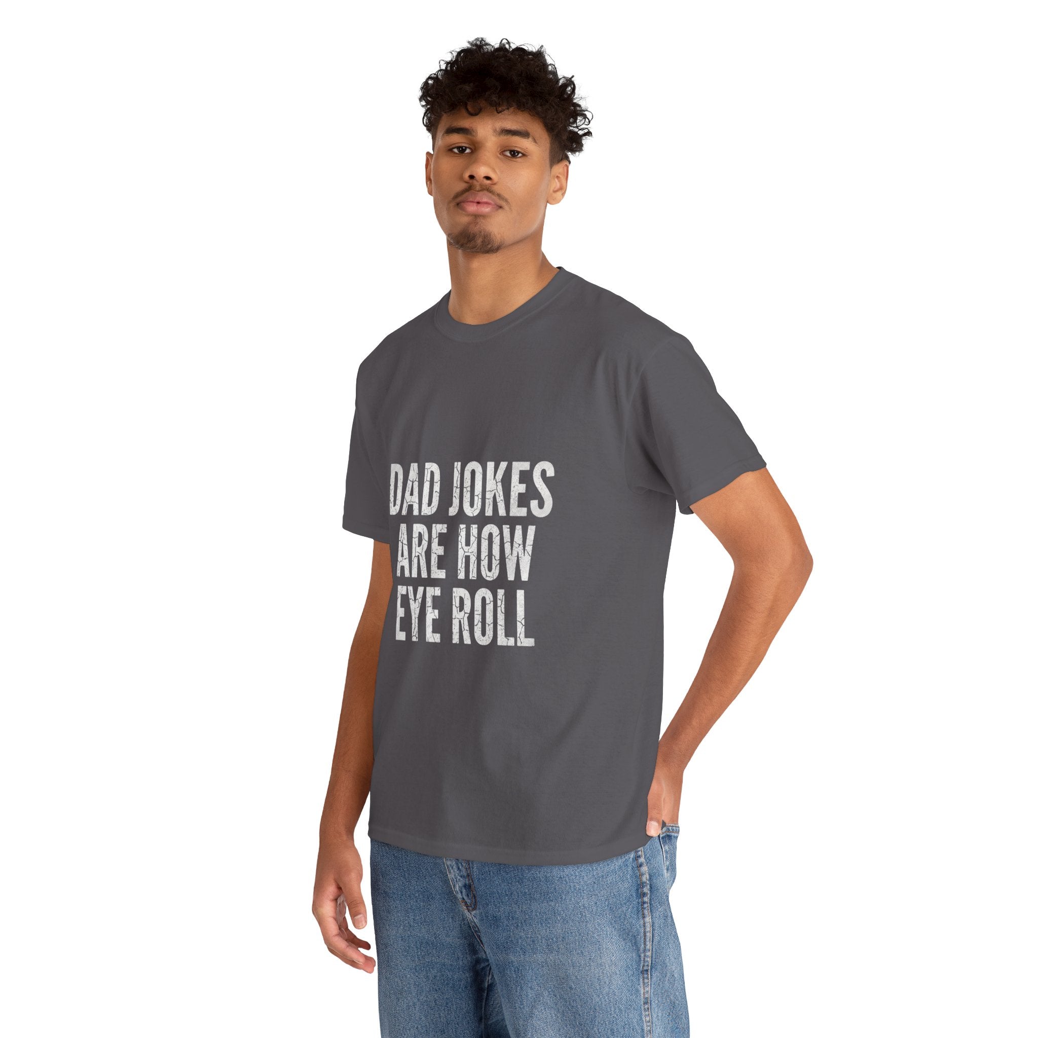 Dad Jokes Are How Eye Roll Unisex Cotton T‑Shirt