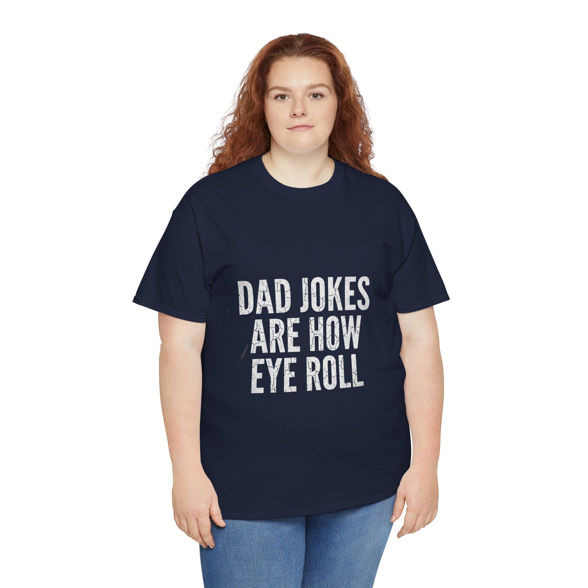 Dad Jokes Are How Eye Roll Unisex Cotton T‑Shirt