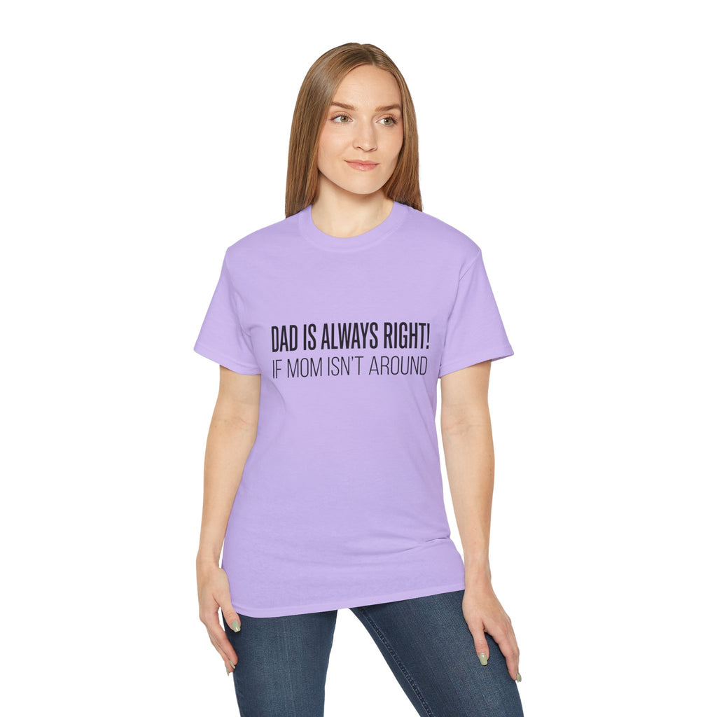Dad Is Always Right Tee — Funny Father’s Day Cotton T‑Shirt