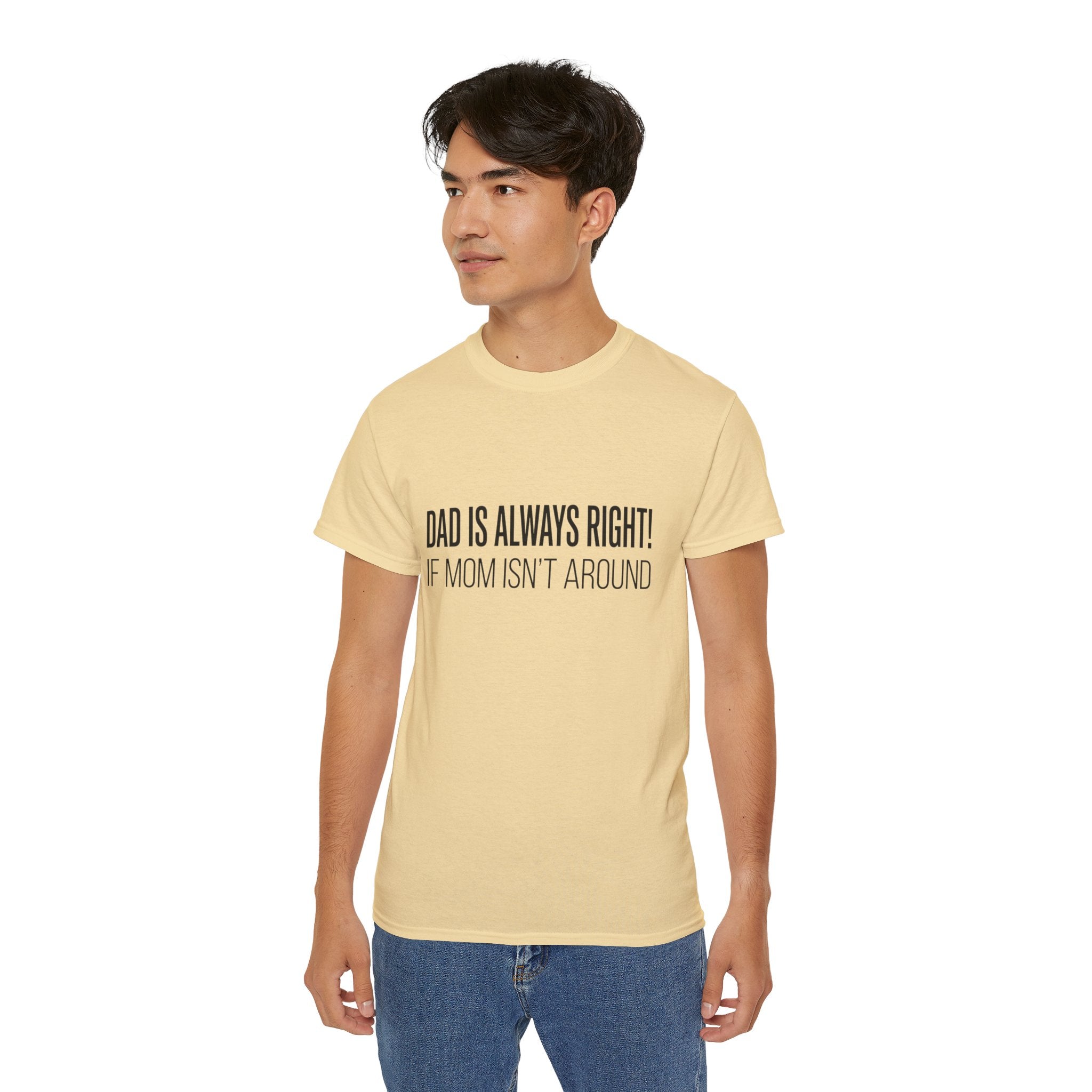 Dad Is Always Right Tee — Funny Father’s Day Cotton T‑Shirt
