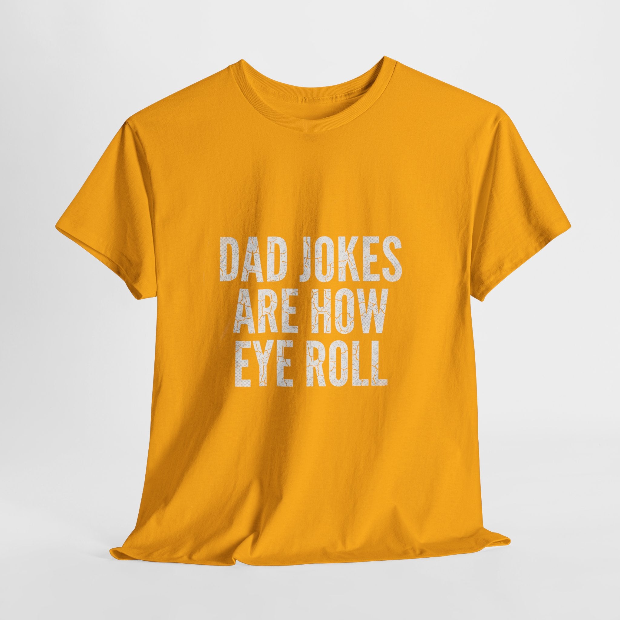 Dad Jokes Are How Eye Roll Unisex Cotton T‑Shirt