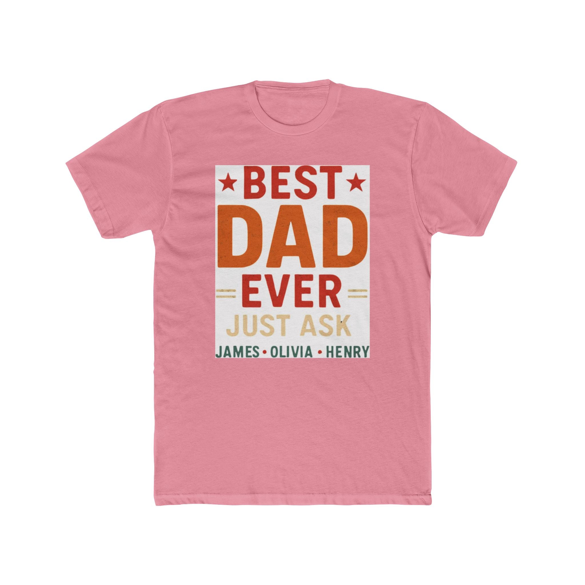 Best Dad Ever T-Shirt — "Best Dad Ever Just Ask" Personalized Father's Day Tee