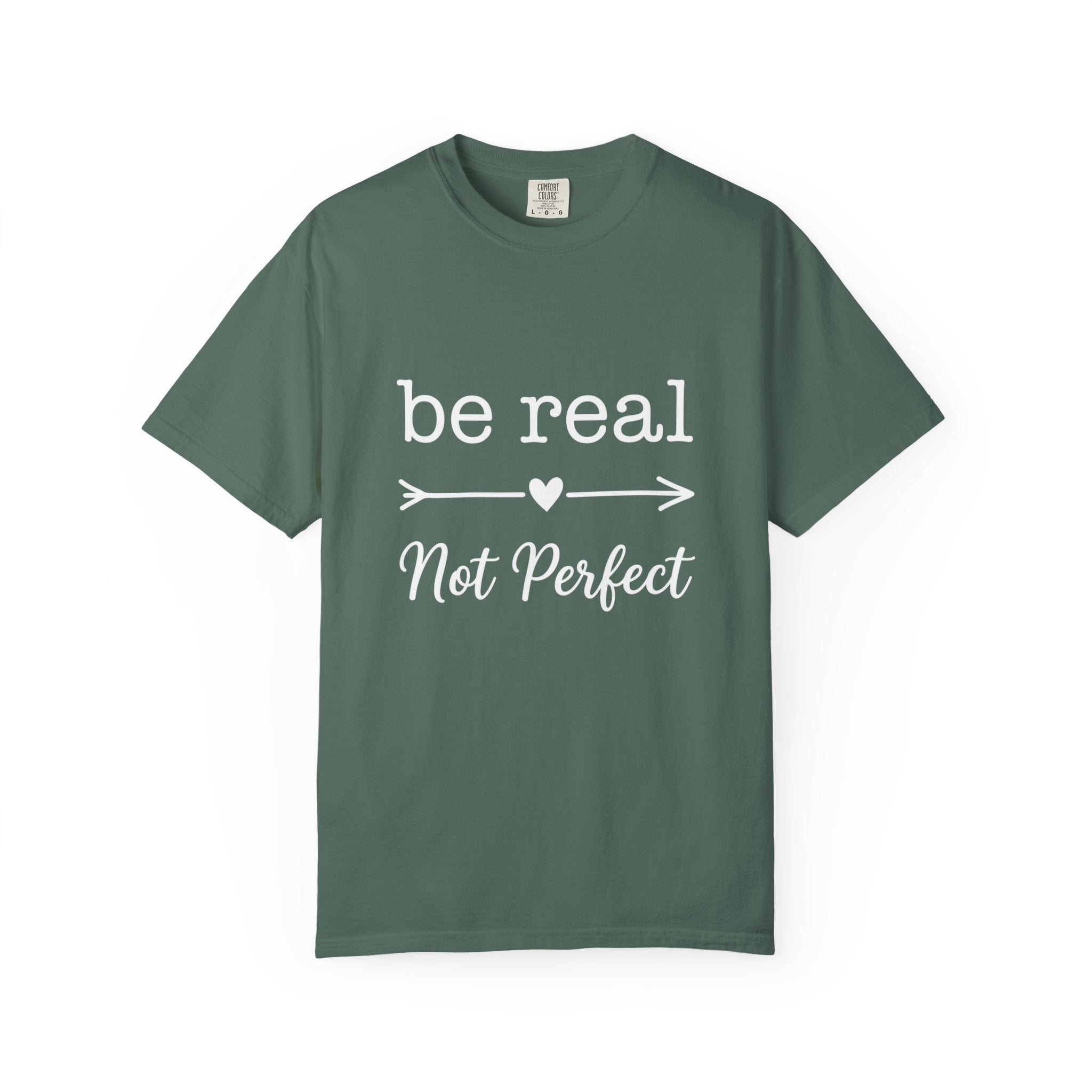 Be Real Not Perfect T-Shirt — Inspirational Graphic Tee