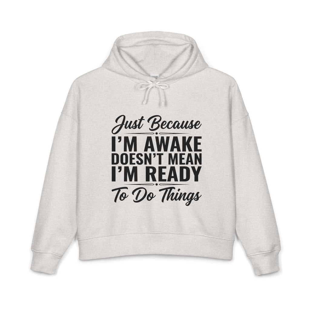 Awake But Not Ready Hoodie