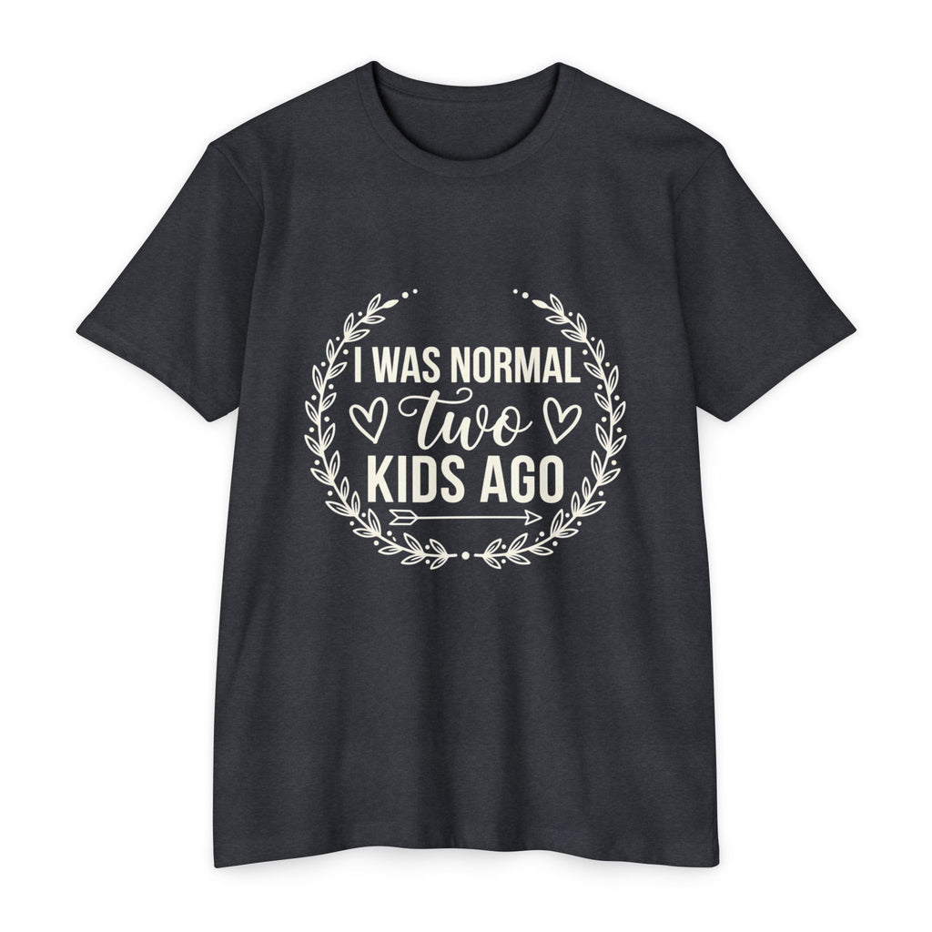 I Was Normal Two Kids Ago T-Shirt