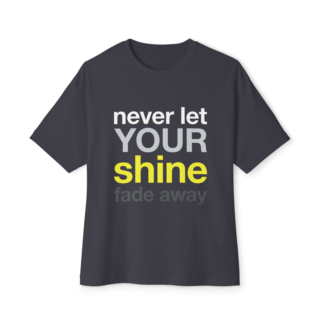 Never Let Your Shine Fade Away Oversized Unisex T-Shirt