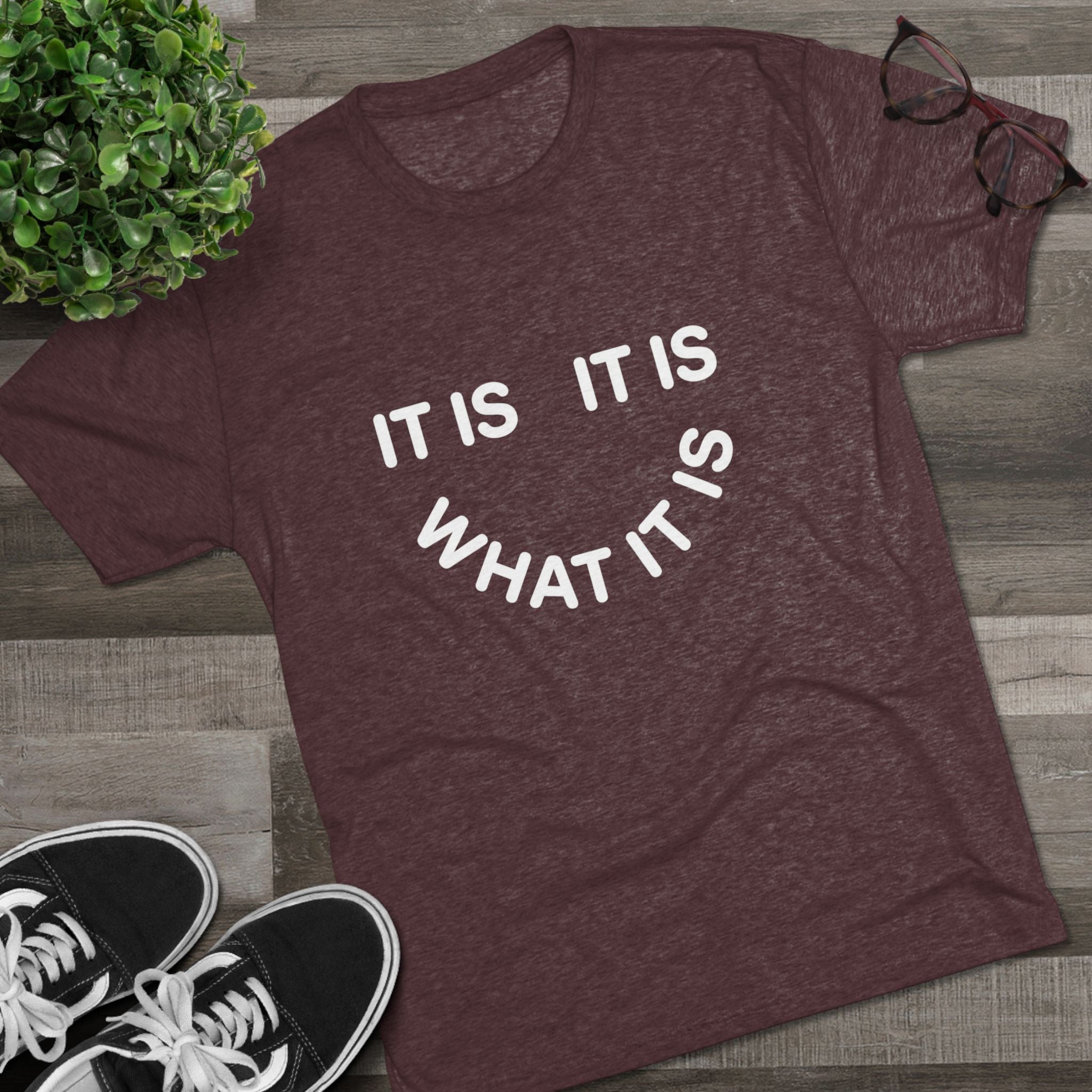 It Is What It Is Tee — Casual Minimalist Graphic T-Shirt