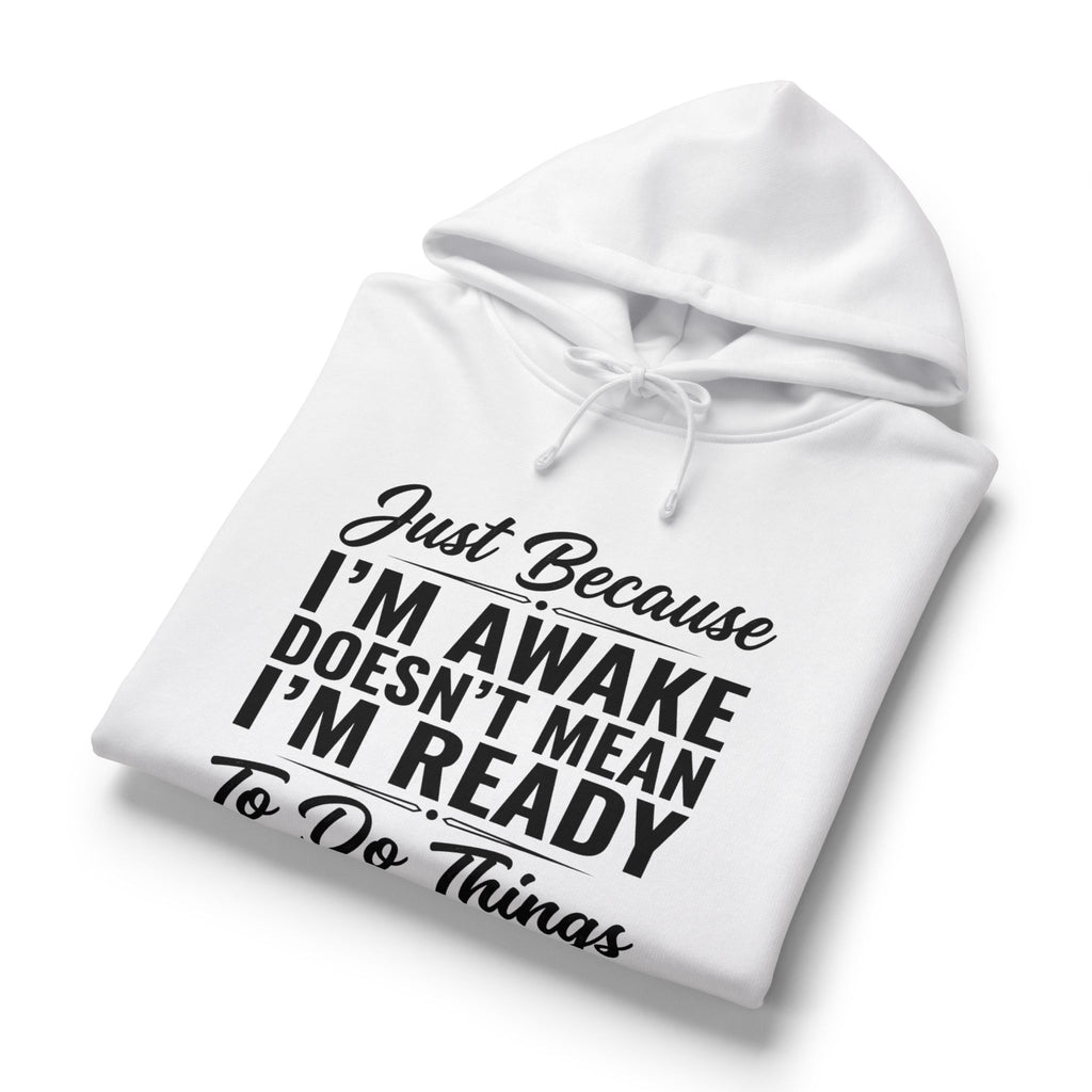 Awake But Not Ready Hoodie