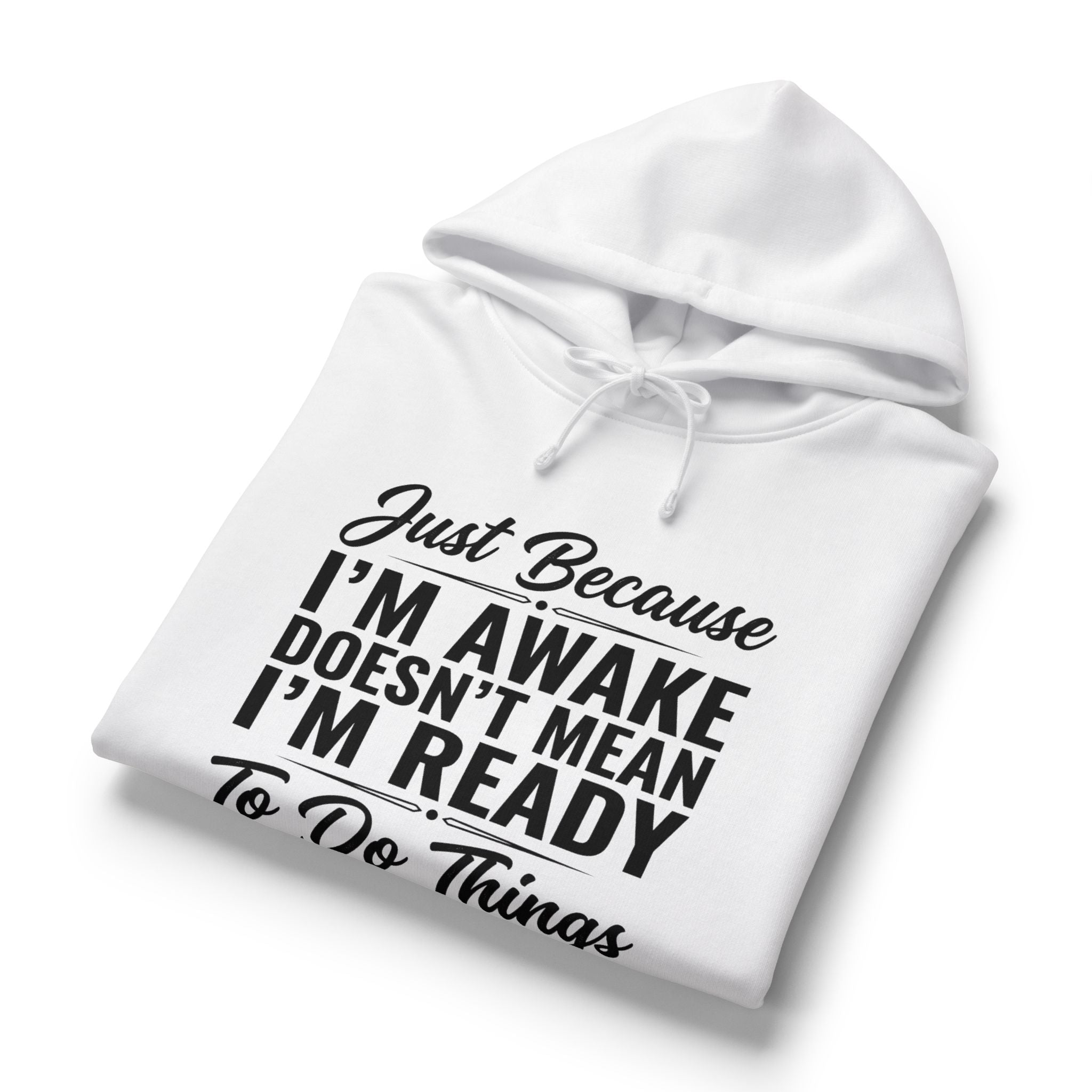 Awake But Not Ready Hoodie