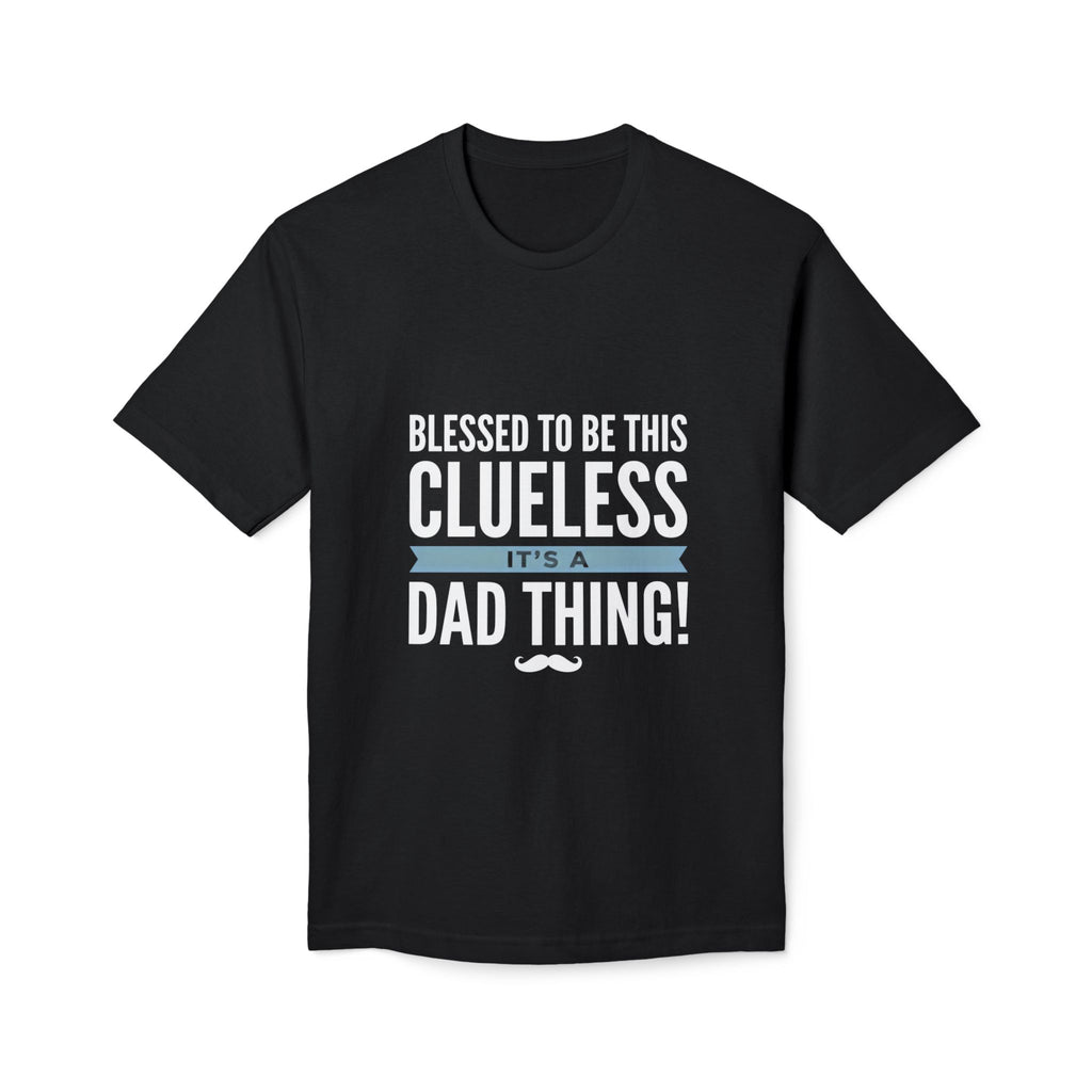Blessed to Be This Clueless Dad Thing T-Shirt