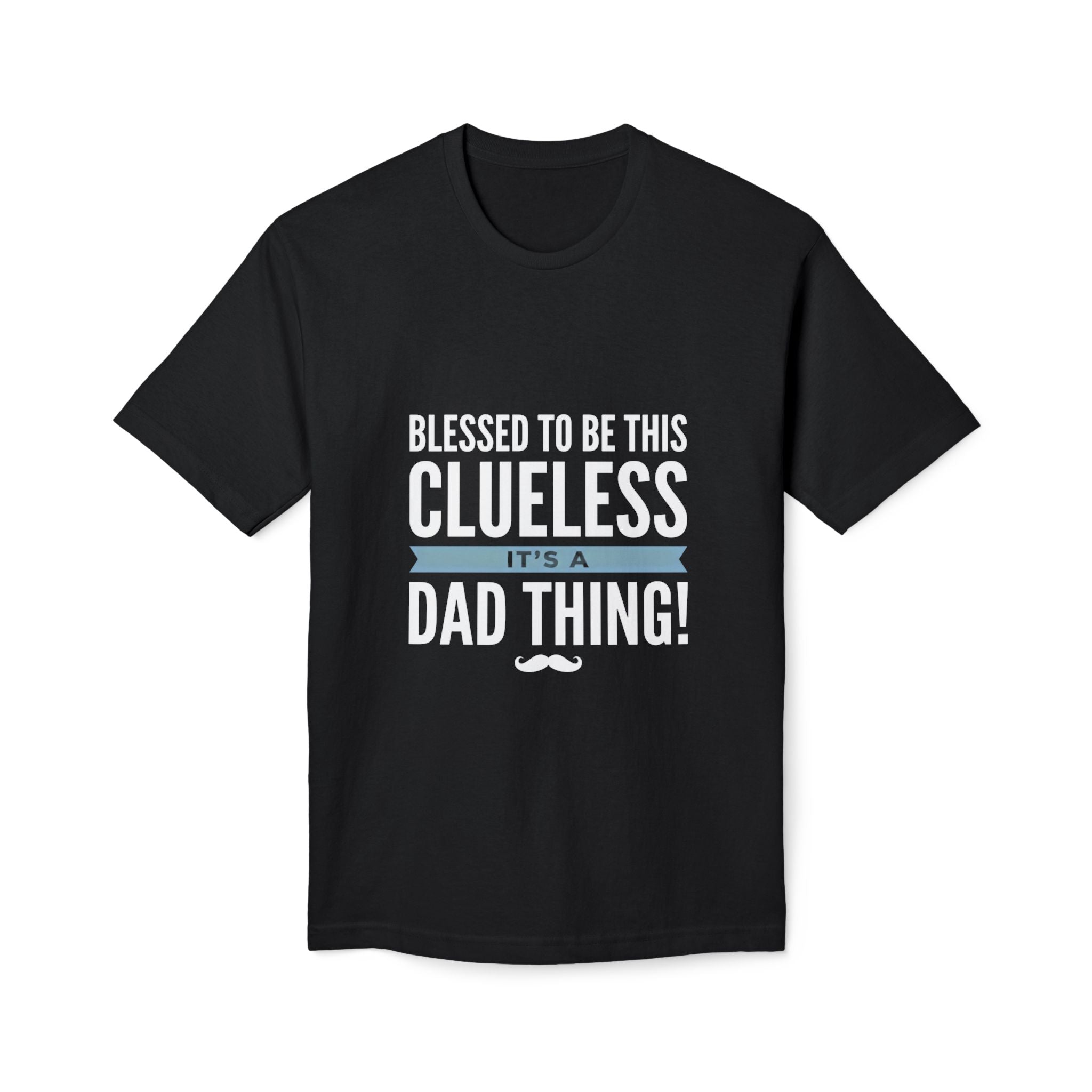 Blessed to Be This Clueless Dad Thing T-Shirt