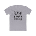 Dad Joke Loading T‑Shirt – Funny Father’s Day Tee