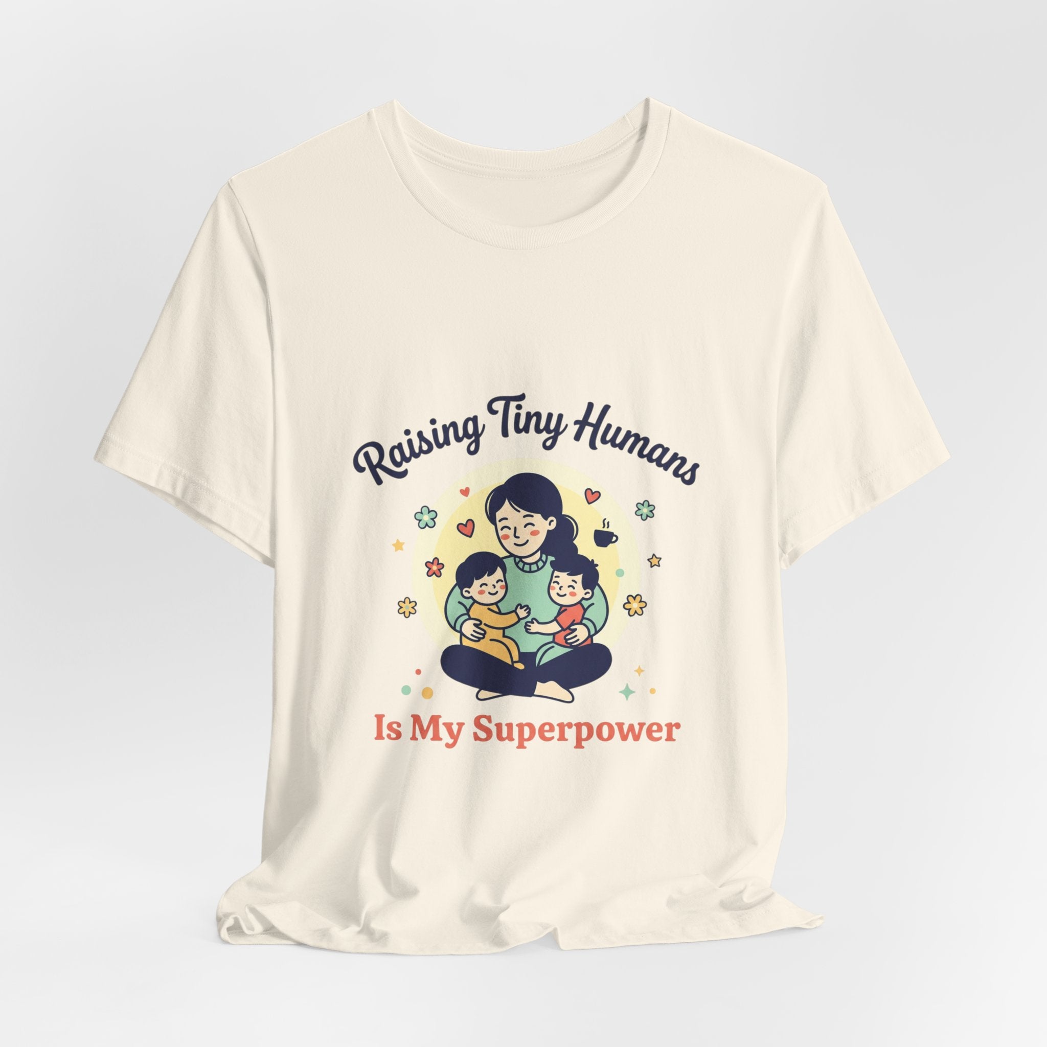 Raising Tiny Humans T-Shirt | Mother's Day, mom life, sentimental