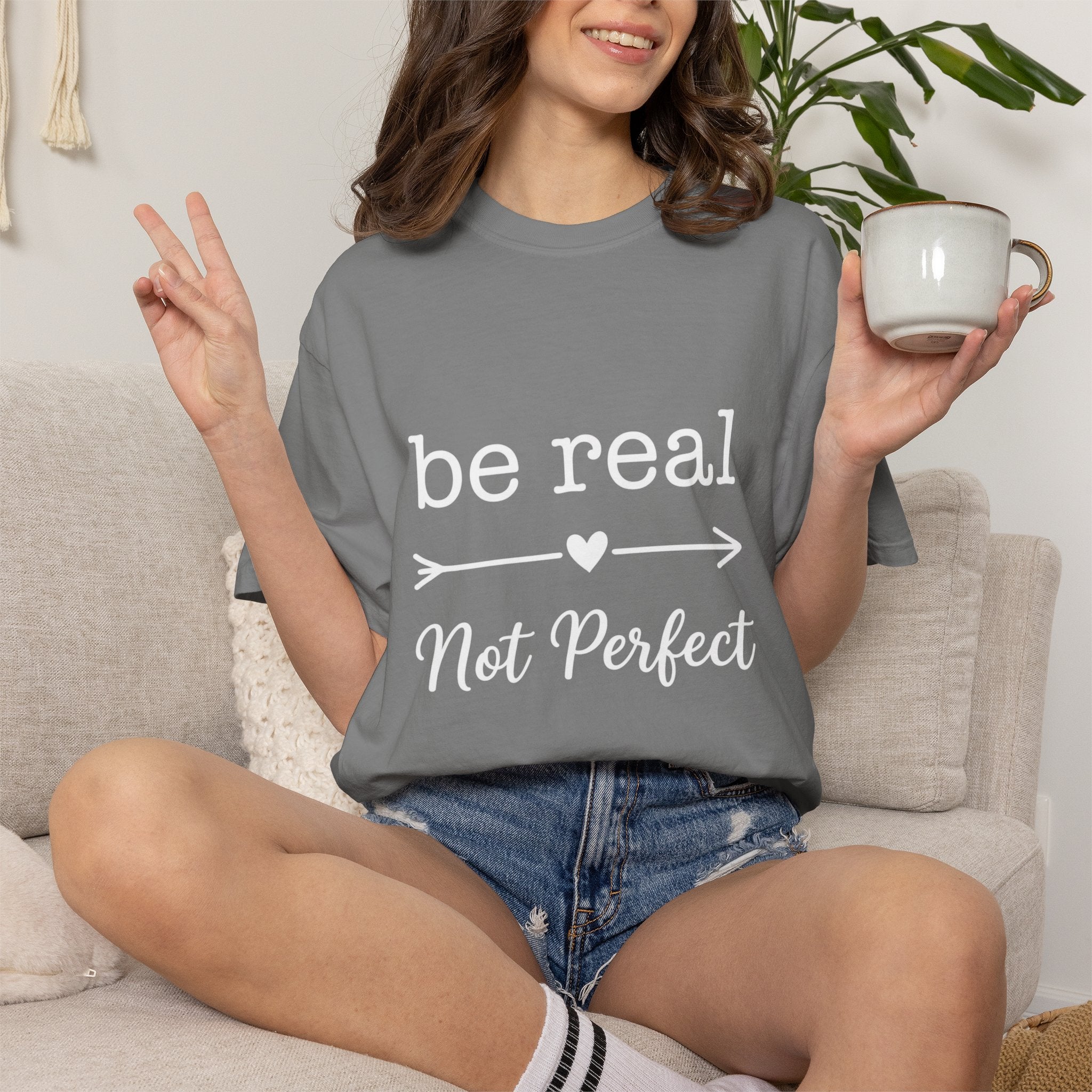 Be Real Not Perfect T-Shirt — Inspirational Graphic Tee