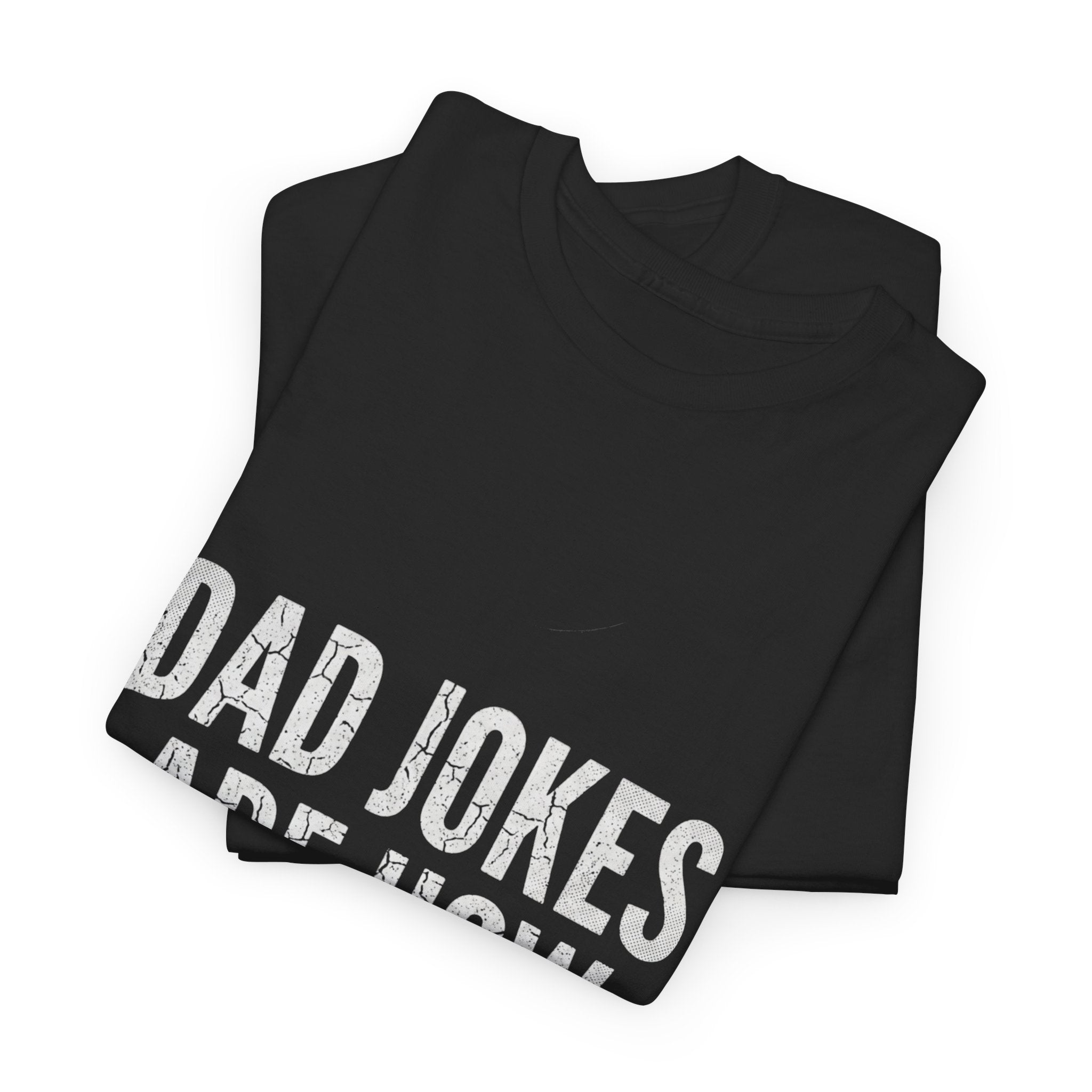 Dad Jokes Are How Eye Roll Unisex Cotton T‑Shirt
