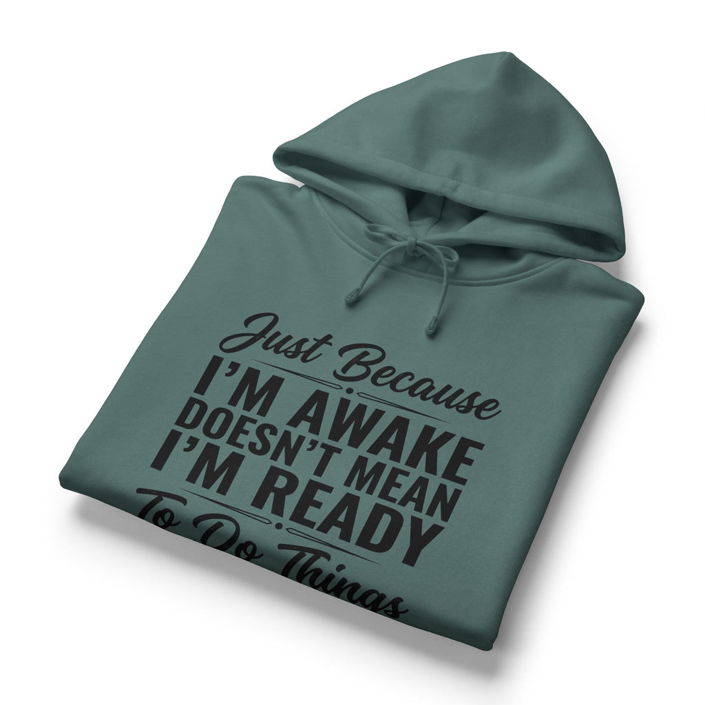 Awake But Not Ready Hoodie