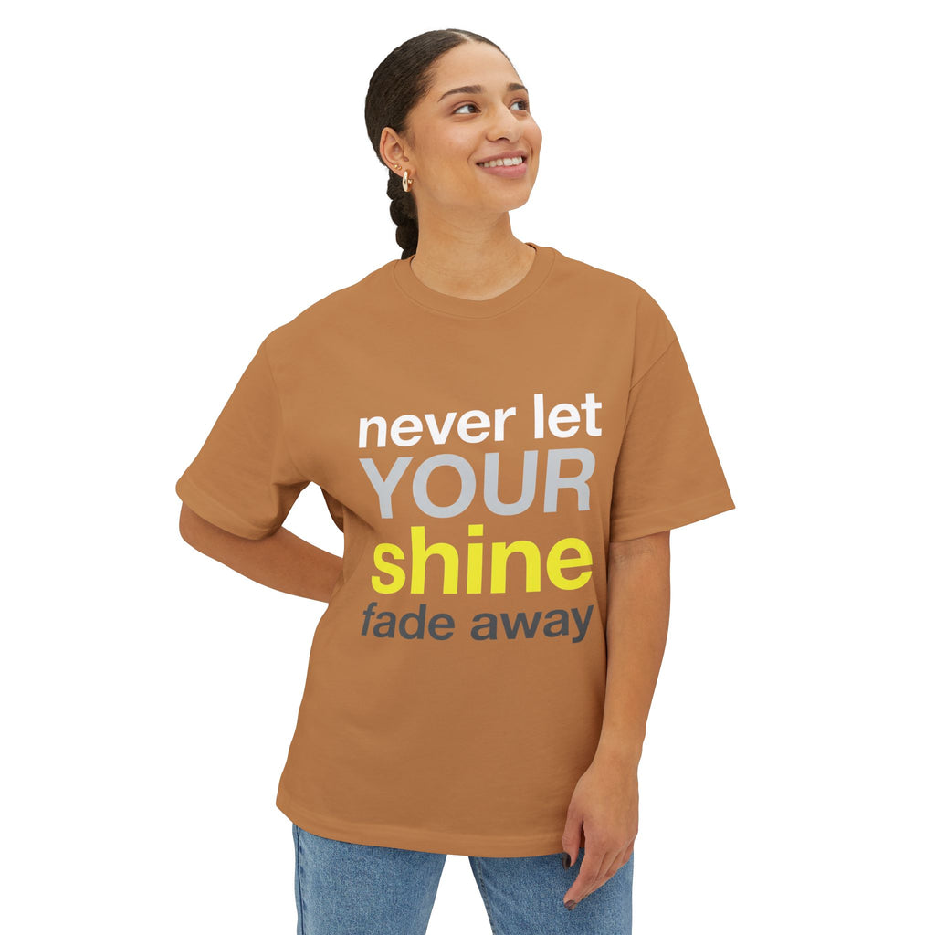 Never Let Your Shine Fade Away Oversized Unisex T-Shirt