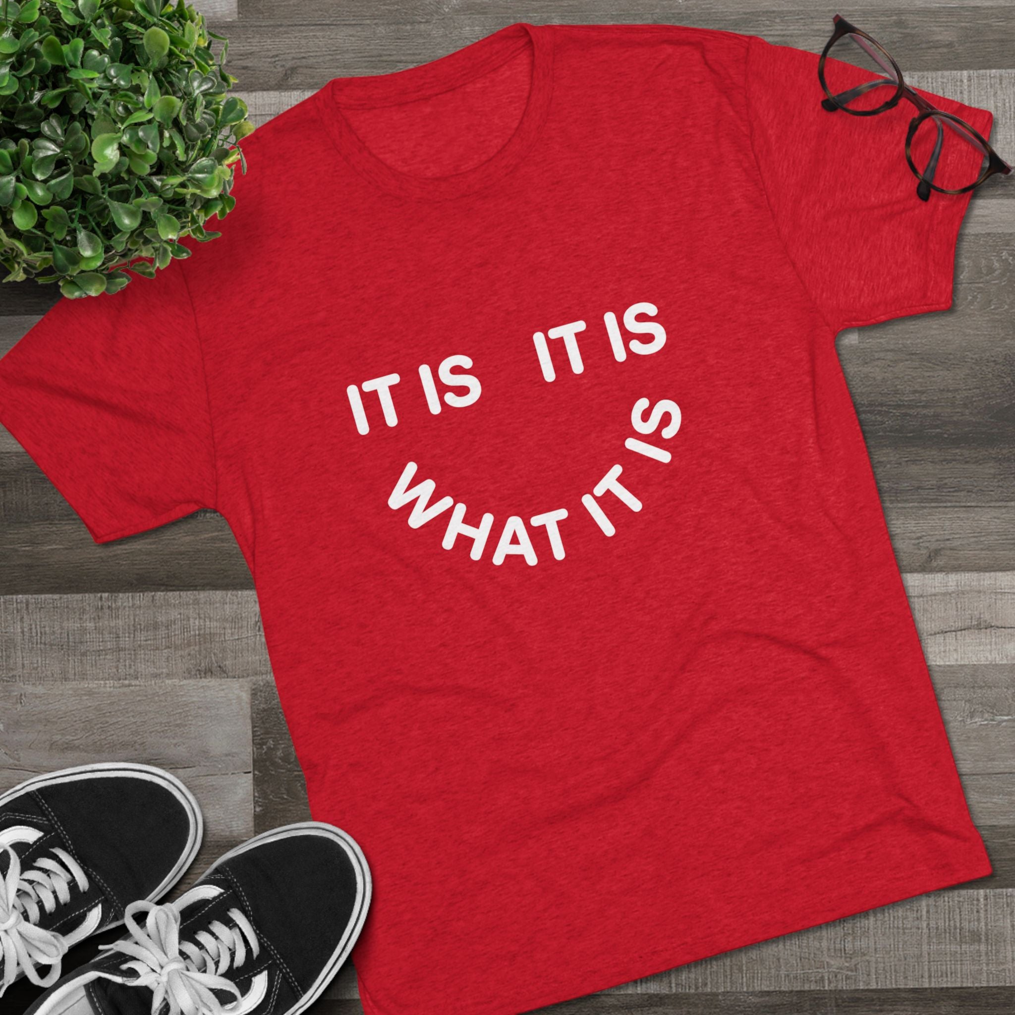 It Is What It Is Tee — Casual Minimalist Graphic T-Shirt
