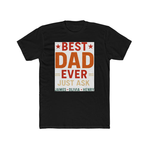 Best Dad Ever T-Shirt — "Best Dad Ever Just Ask" Personalized Father's Day Tee