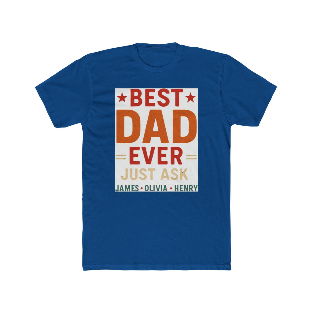 Best Dad Ever T-Shirt — "Best Dad Ever Just Ask" Personalized Father's Day Tee