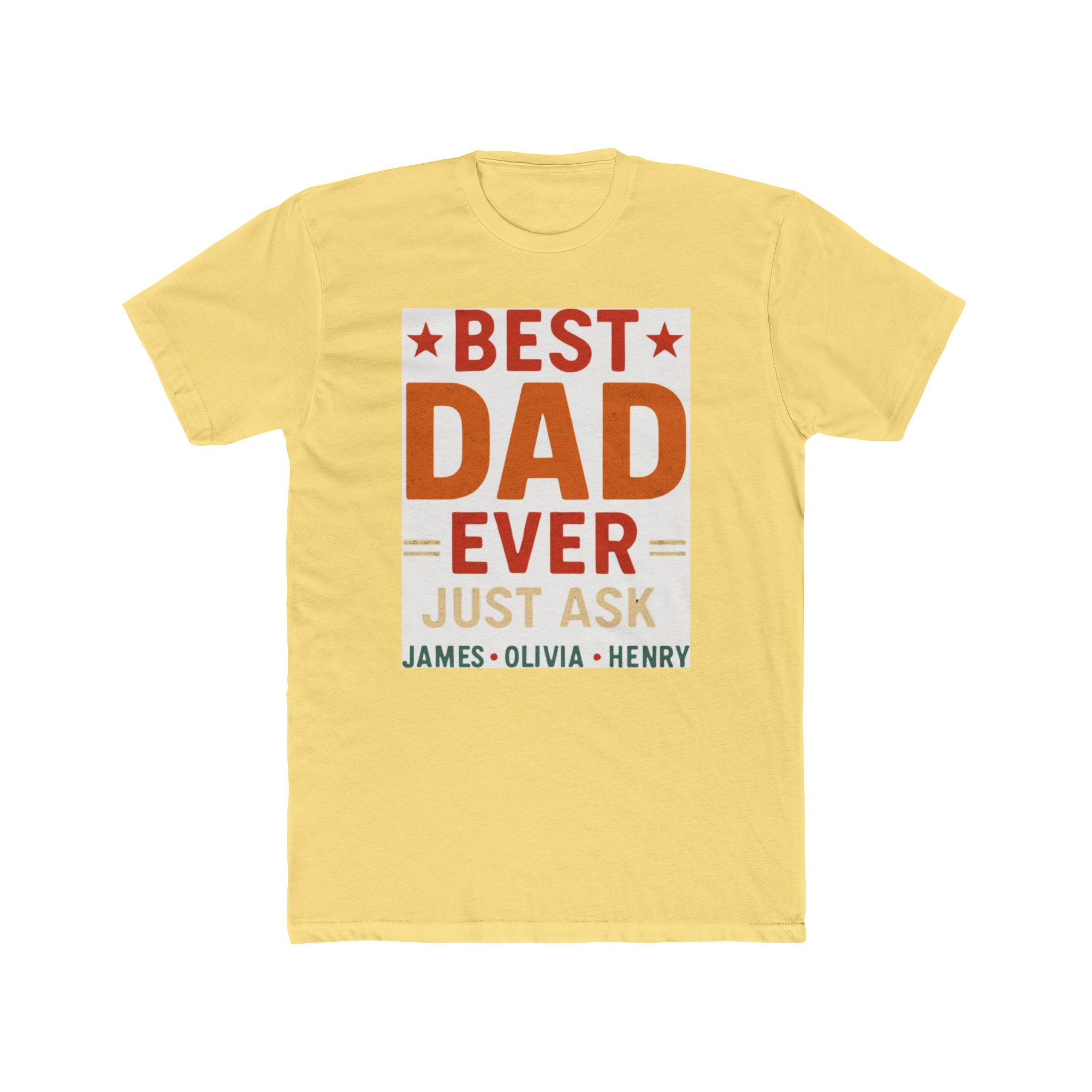 Best Dad Ever T-Shirt — "Best Dad Ever Just Ask" Personalized Father's Day Tee