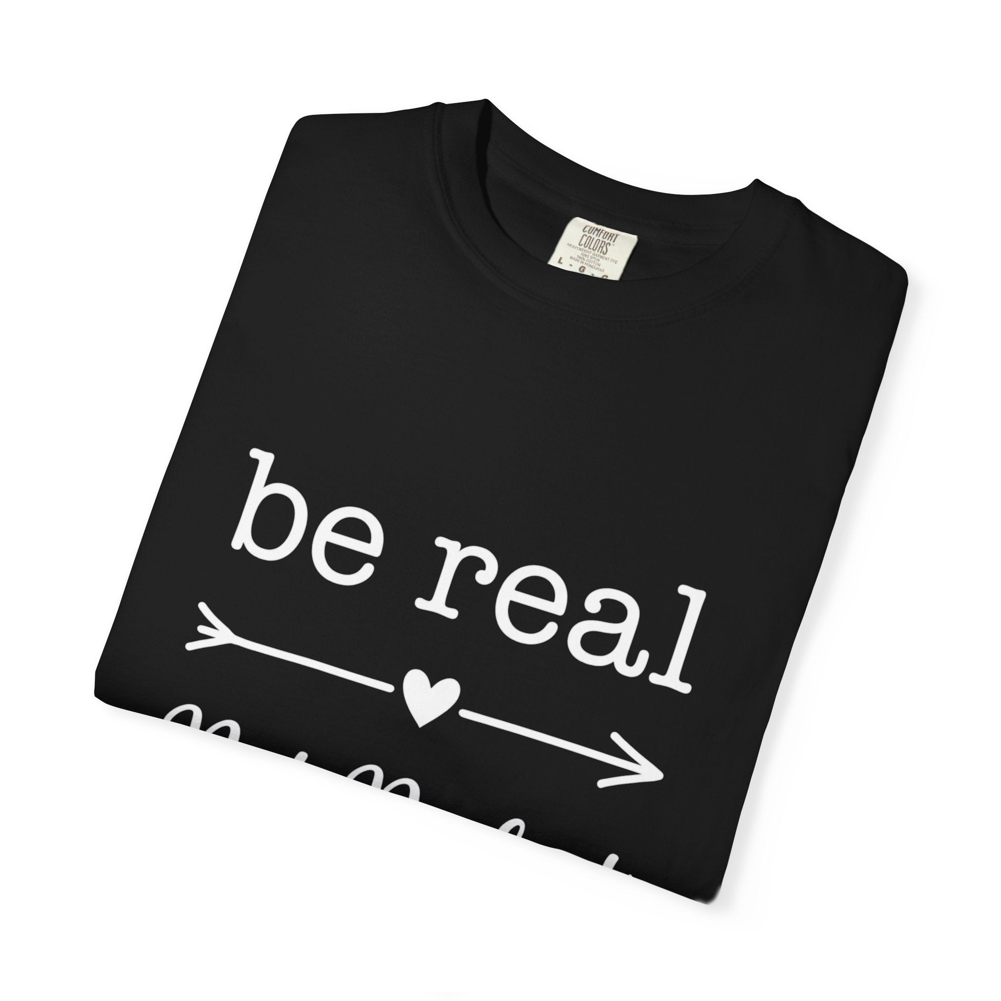 Be Real Not Perfect T-Shirt — Inspirational Graphic Tee