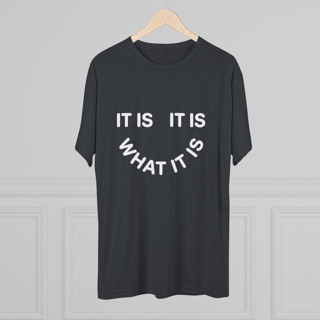 It Is What It Is Tee — Casual Minimalist Graphic T-Shirt