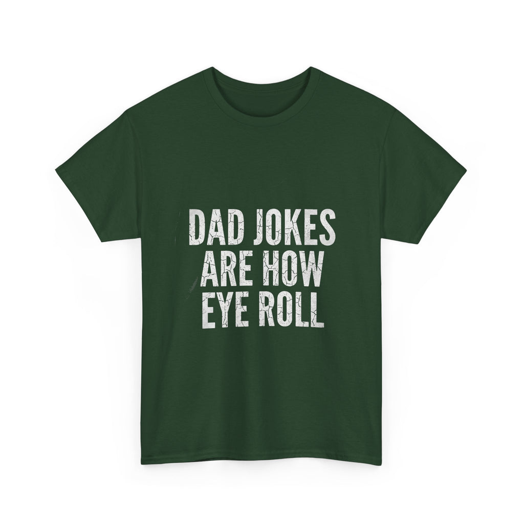 Dad Jokes Are How Eye Roll Unisex Cotton T‑Shirt
