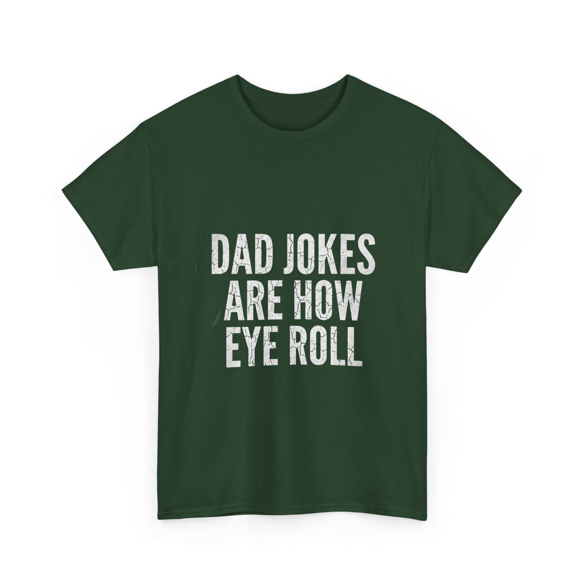 Dad Jokes Are How Eye Roll Unisex Cotton T‑Shirt