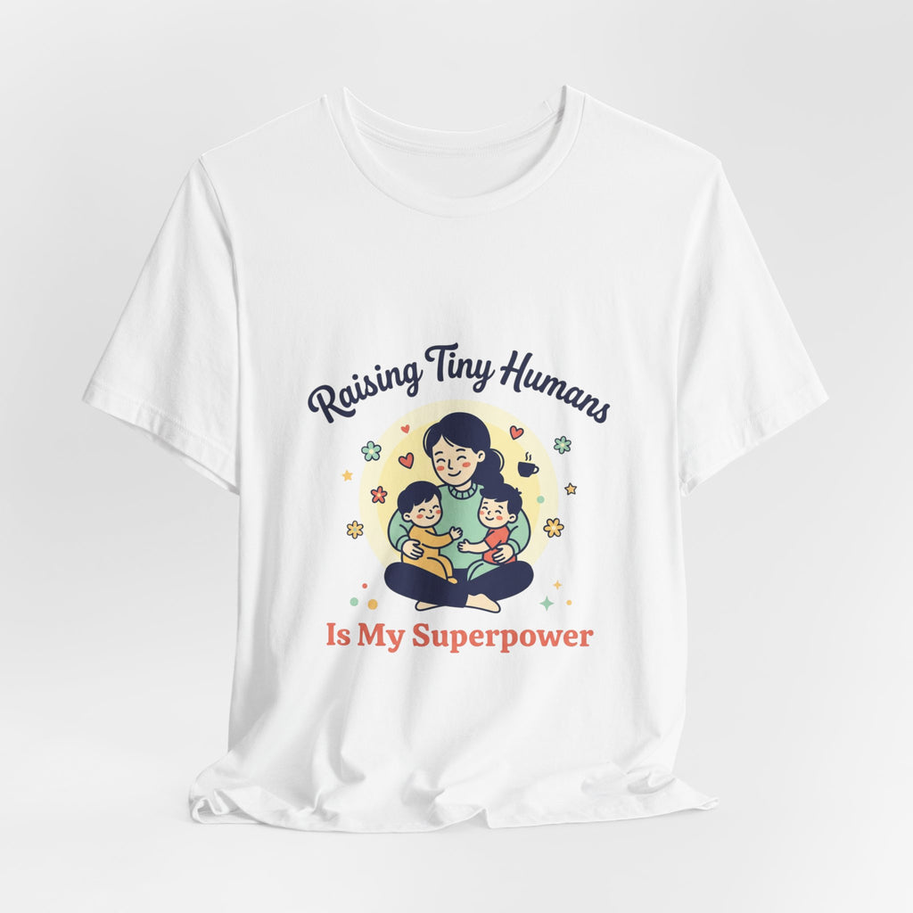 Raising Tiny Humans T-Shirt | Mother's Day, mom life, sentimental