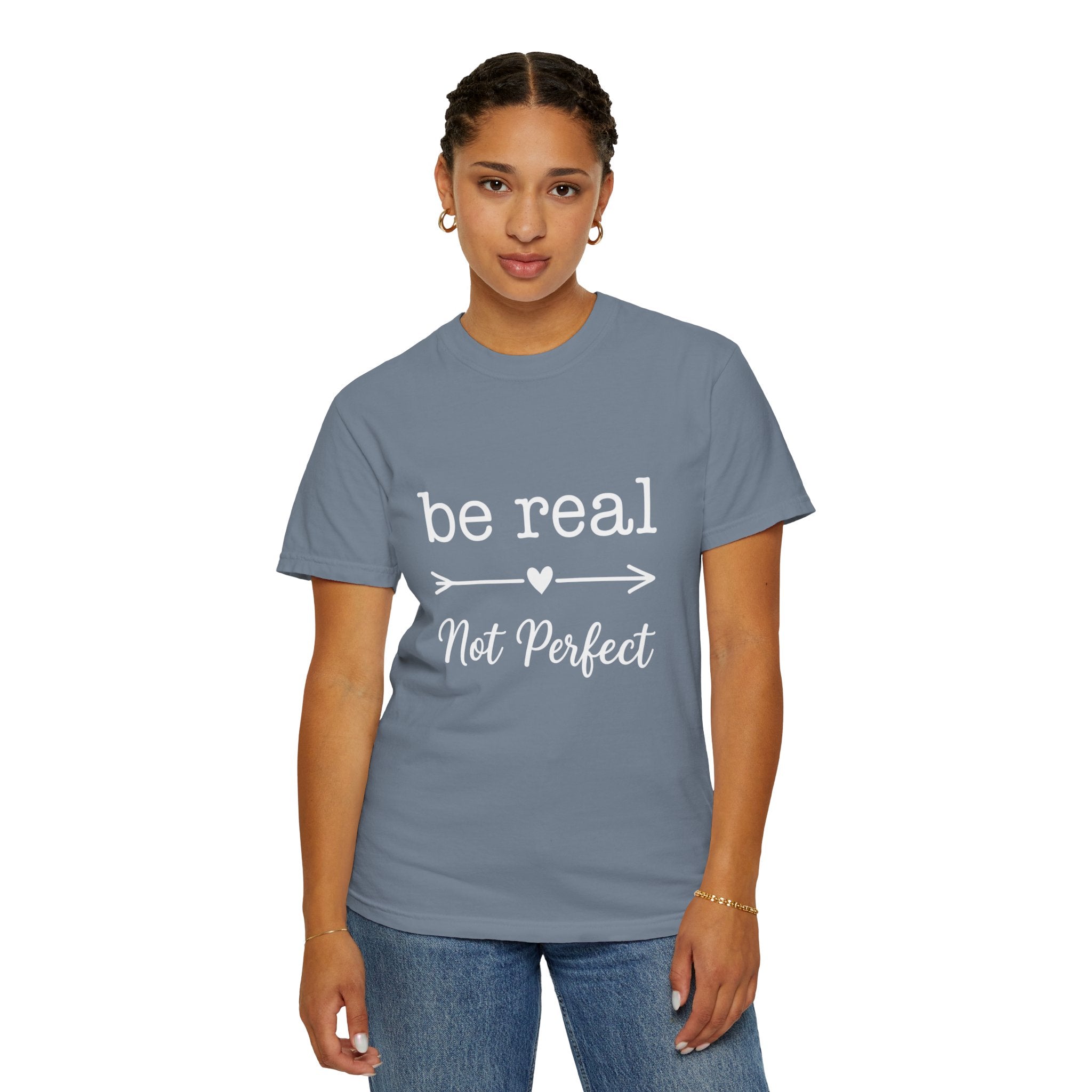 Be Real Not Perfect T-Shirt — Inspirational Graphic Tee