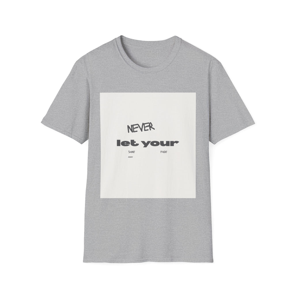 T-Shirt — "Never Let Your..." Minimalist Inspirational Graphic Tee