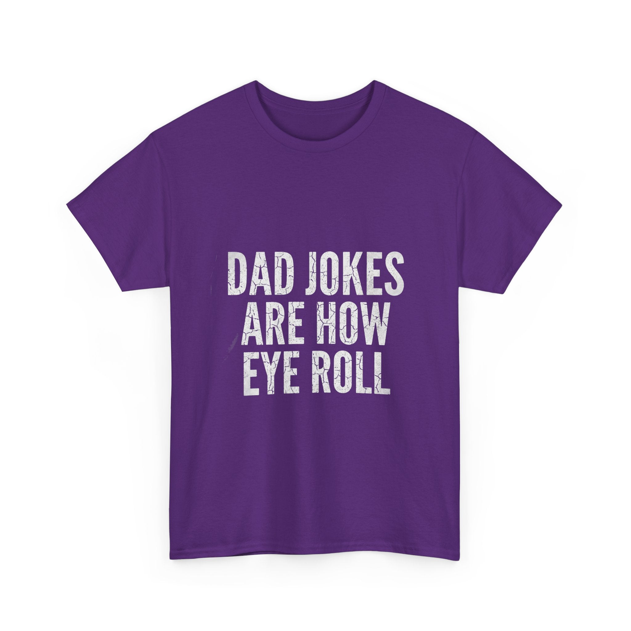 Dad Jokes Are How Eye Roll Unisex Cotton T‑Shirt