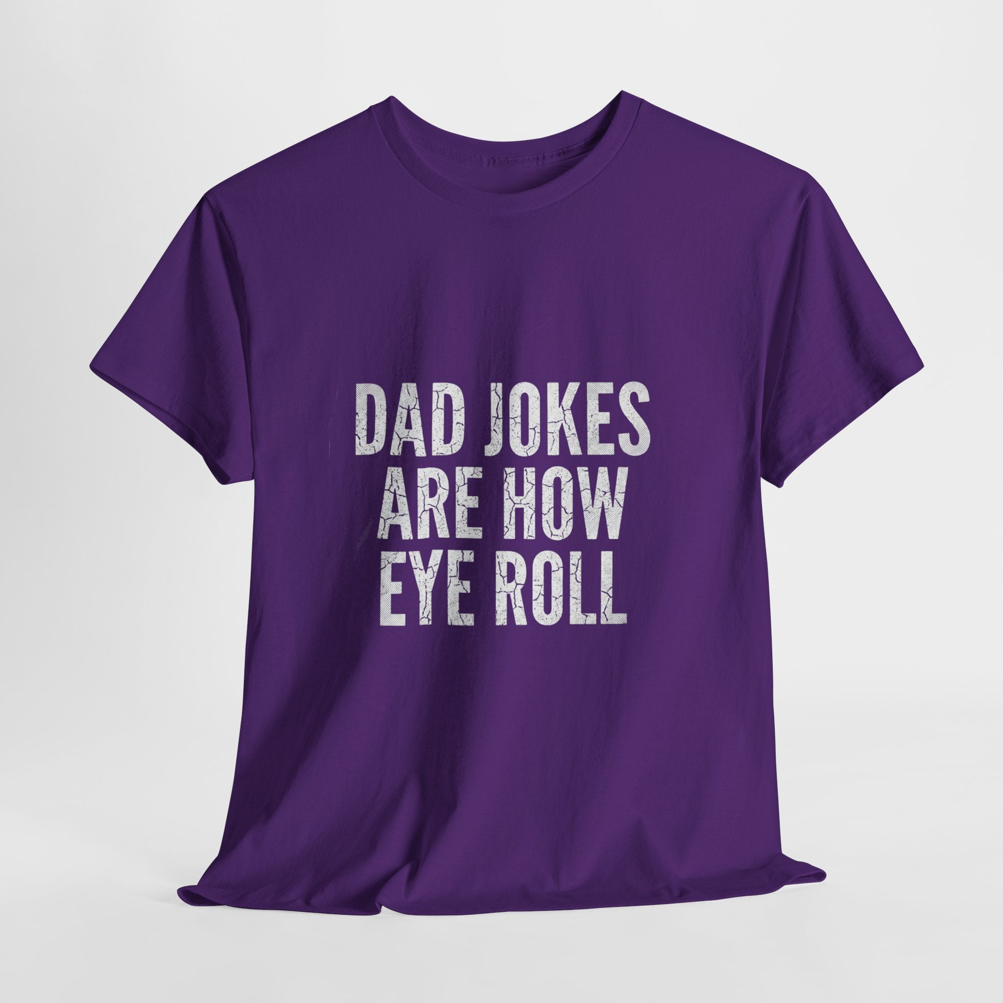 Dad Jokes Are How Eye Roll Unisex Cotton T‑Shirt