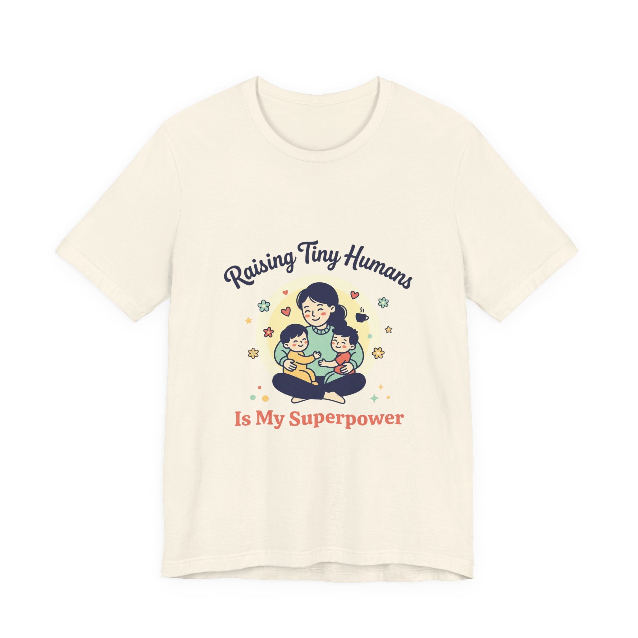 Raising Tiny Humans T-Shirt | Mother's Day, mom life, sentimental