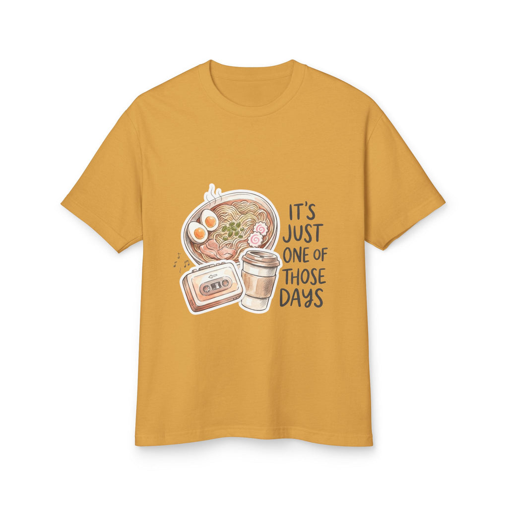 “It’s Just One of Those Days” T-Shirt